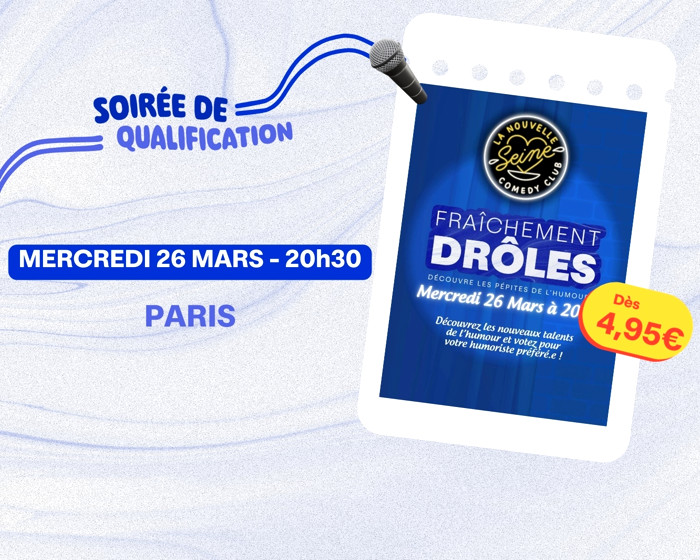 Fraîchement Drôles : Le concours des talents Billet Réduc x La Nouvelle Seine Cover Image